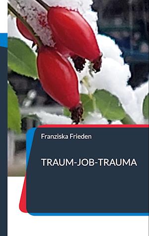 "Traum-Job-Trauma"