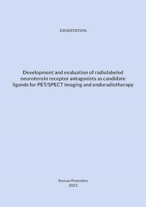 Development and evaluation of radiolabeled neurotensin receptor antagonists as candidate ligands for PET/SPECT imaging and endoradiotherapy