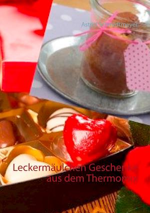 Leckermaulchen Geschenke Aus Dem Thermomix