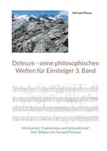 Deleuze - seine philosophischen Welten für Einsteiger 3. Band