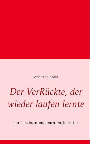 Der VerRückte, der wieder laufen lernte