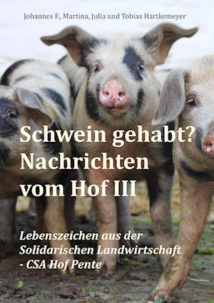 Schwein Gehabt? Nachrichten Vom Hof 3