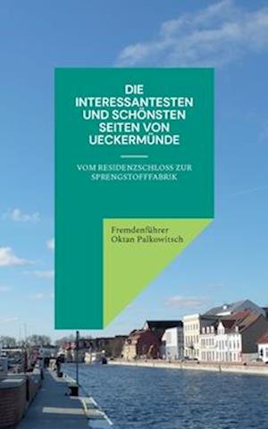 Die interessantesten und schönsten Seiten von Ueckermünde