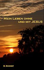 Mein Leben Ohne Und Mit Jesus