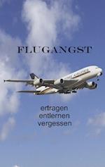 Flugangst ertragen entlernen vergessen