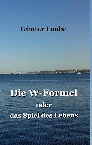 Die W-Formel oder das Spiel des Lebens