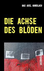 Die Achse des Blöden