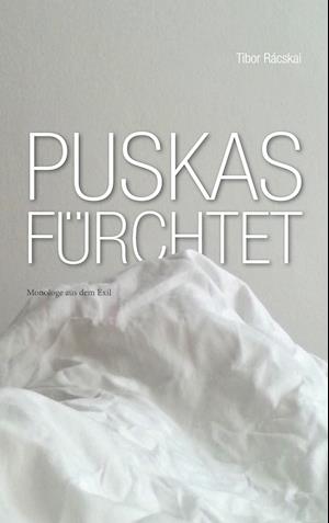 Puskas fürchtet