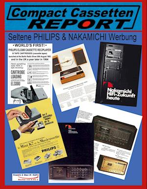 COMPACT CASSETTEN RECORDER REPORT - Seltene PHILIPS & NAKAMICHI Werbung