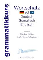 Wörterbuch Deutsch - Somalisch- Englisch A2