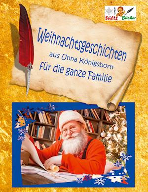 Weihnachtsgeschichten aus Unna Königsborn für die ganze Familie