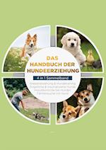 Das Handbuch der Hundeerziehung - 4 in 1 Sammelband: Impulskontrolle bei Hunden | Welpenerziehung & Hundetraining | Ängstliche & traumatisierte Hunde | Fährtensuche mit Hund