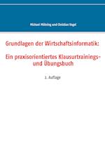 Grundlagen der Wirtschaftsinformatik: Ein praxisorientiertes Klausurtrainings- und Übungsbuch