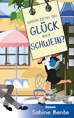 Warum Riecht Das Gluck Nach Schwein ?