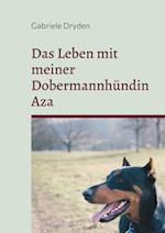 Das Leben mit meiner Dobermannhündin Aza