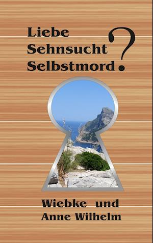 Liebe - Sehnsucht - Selbstmord?