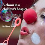 A clown in a children's hospice