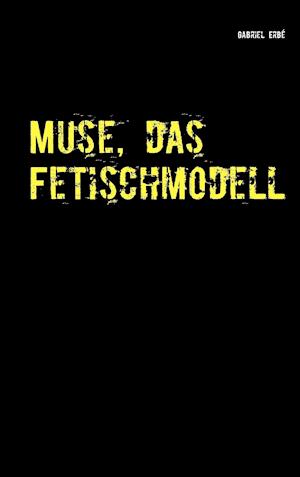 Muse, das Fetischmodell