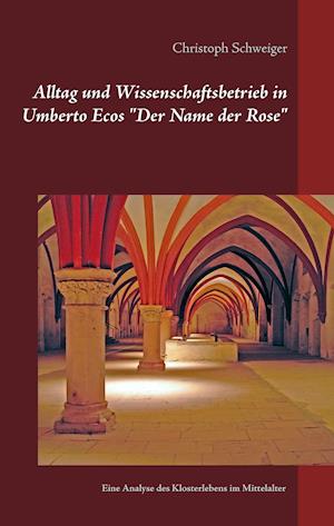 Alltag und Wissenschaftsbetrieb in Umberto Ecos "Der Name der Rose"