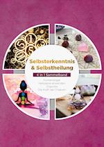 Selbsterkenntnis & Selbstheilung - 4 in 1 Sammelband: Numerologie | Heilsteine anwenden | Orgonite | Die Kraft der Chakren