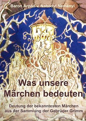 Was Unsere Marchen Bedeuten