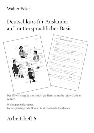 Deutschkurs für Ausländer auf muttersprachlicher Basis - Arbeitsheft 6