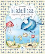 Kuschelflosse 01- Das unheimlich geheime Zauber-Riff
