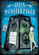 Anton Monsterjäger - Ein Traum auf der Flucht
