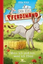 Der Esel Pferdinand - Wenn ich groß bin, werd ich Pferd