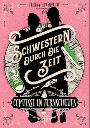 Schwestern durch die Zeit - Comtesse in Turnschuhen