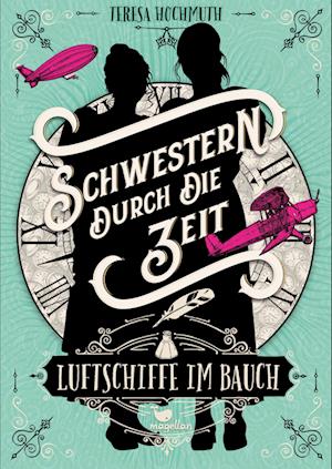 Schwestern durch die Zeit - Luftschiffe im Bauch