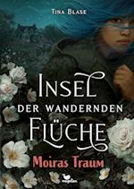 Insel der wandernden Flüche - Moiras Traum