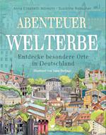 Abenteuer Welterbe - Entdecke besondere Orte in Deutschland
