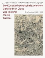 Carlfriedrich Claus und Ilse und Pierre Garnier
