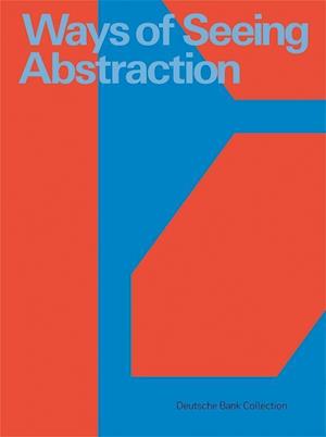 Ways of Seeing Abstraction