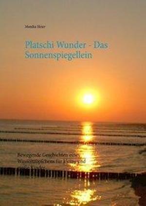 Platschi Wunder  -  Das Sonnenspiegellein