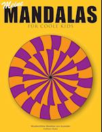 Meine Mandalas - Für coole Kids - Wunderschöne Mandalas zum Ausmalen