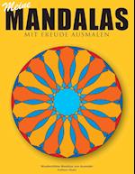 Meine Mandalas - Mit Freude Ausmalen - Wunderschöne Mandalas zum Ausmalen