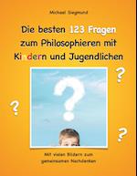 Die besten 123 Fragen zum Philosophieren mit Kindern und Jugendlichen