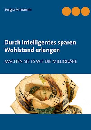 Durch Intelligentes Sparen Wohlstand Erlangen