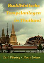 Buddhistische Tempelanlagen in Thailand