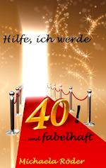 Hilfe, ich werde 40!