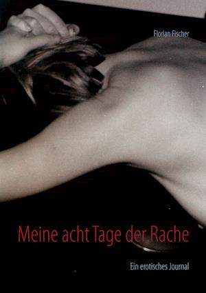 Meine Acht Tage Der Rache