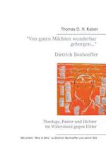 "Von guten Mächten wunderbar geborgen..." Dietrich Bonhoeffer