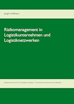 Risikomanagement in Logistikunternehmen und Logistiknetzwerken