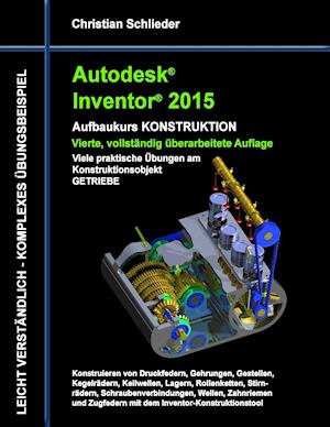 Autodesk Inventor 2015 - Aufbaukurs Konstruktion