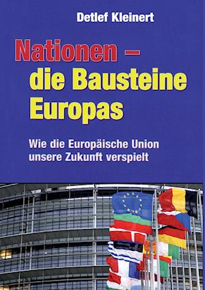 Nationen - die Bausteine Europas