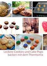 Leckere Cookies Und Cake Pops Backen Mit Dem Thermomix