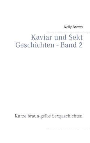 Kaviar und Sekt Geschichten - Band 2