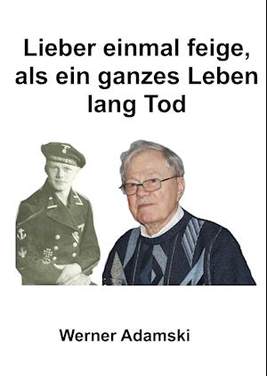 Lieber einmal feige, als ein ganzes Leben lang tod.